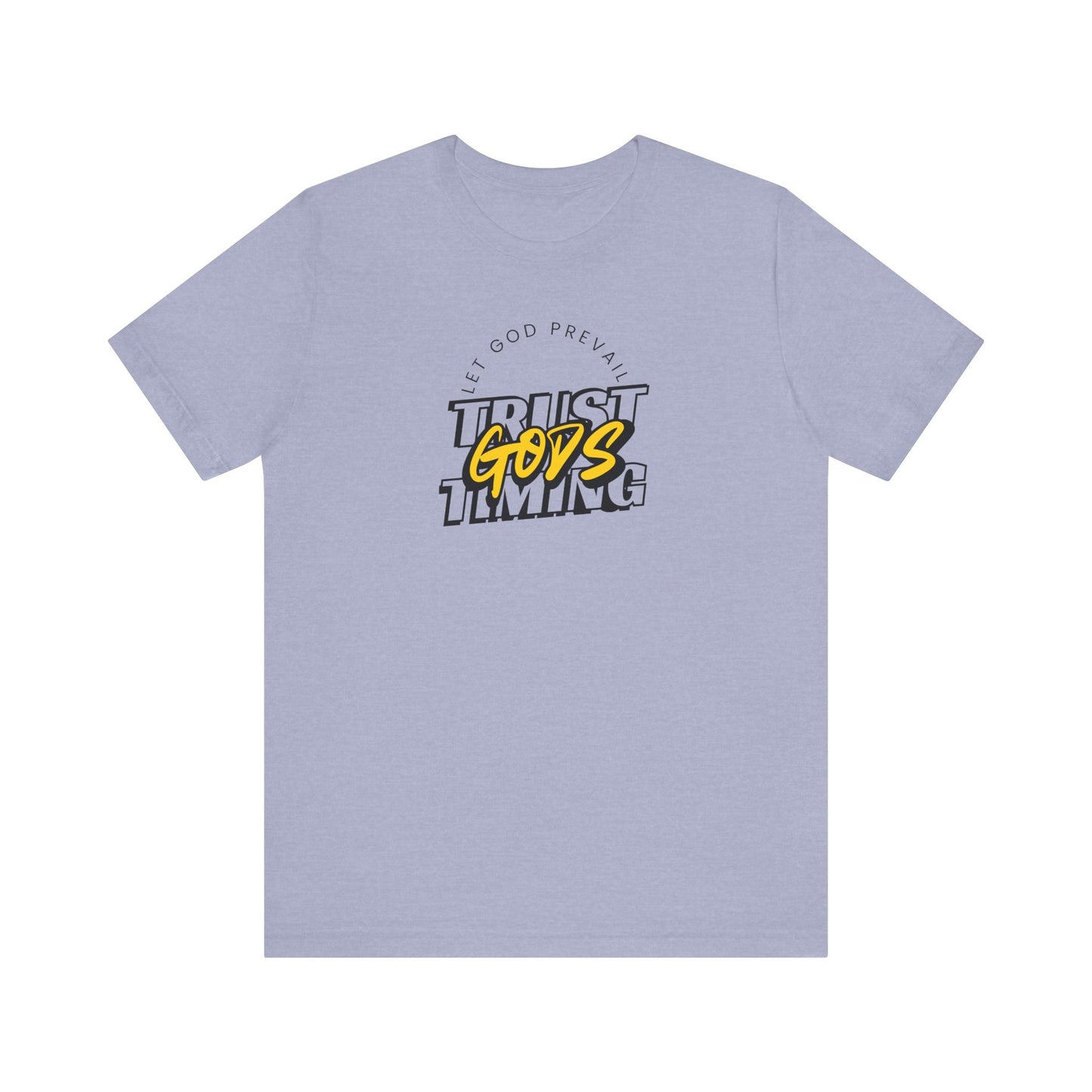 Christian Unisex Tee - Let God Prevail Trust God's Timing