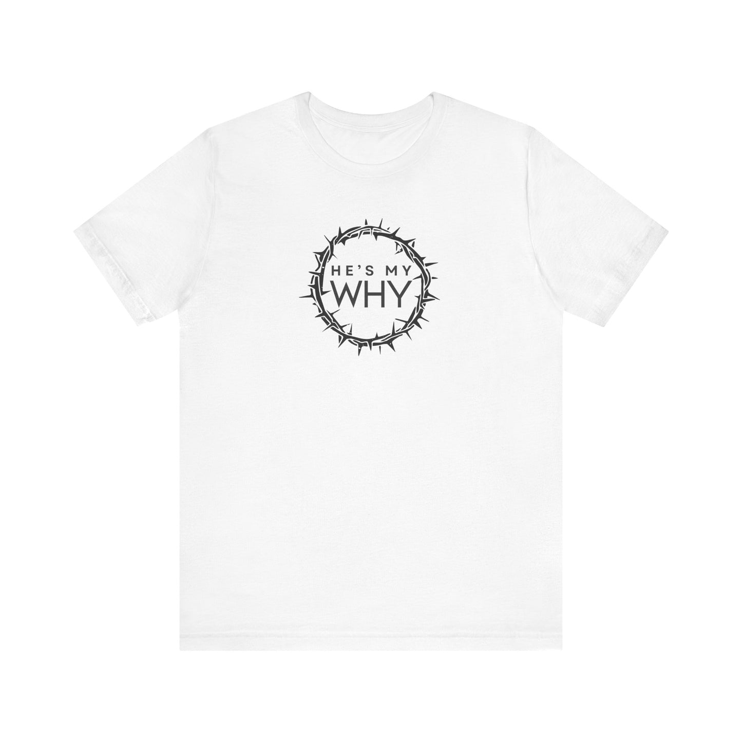 Christian Tee - Jesus is MY WHY