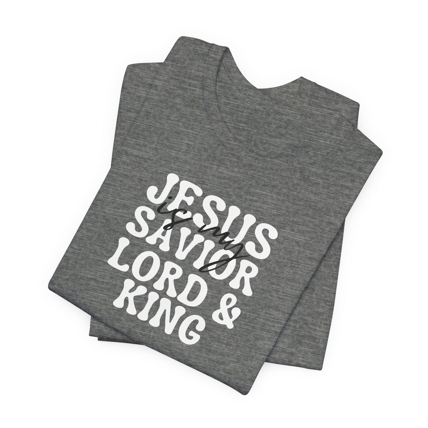 Christian T-Shirt - Jesus is my Savior Lord and King