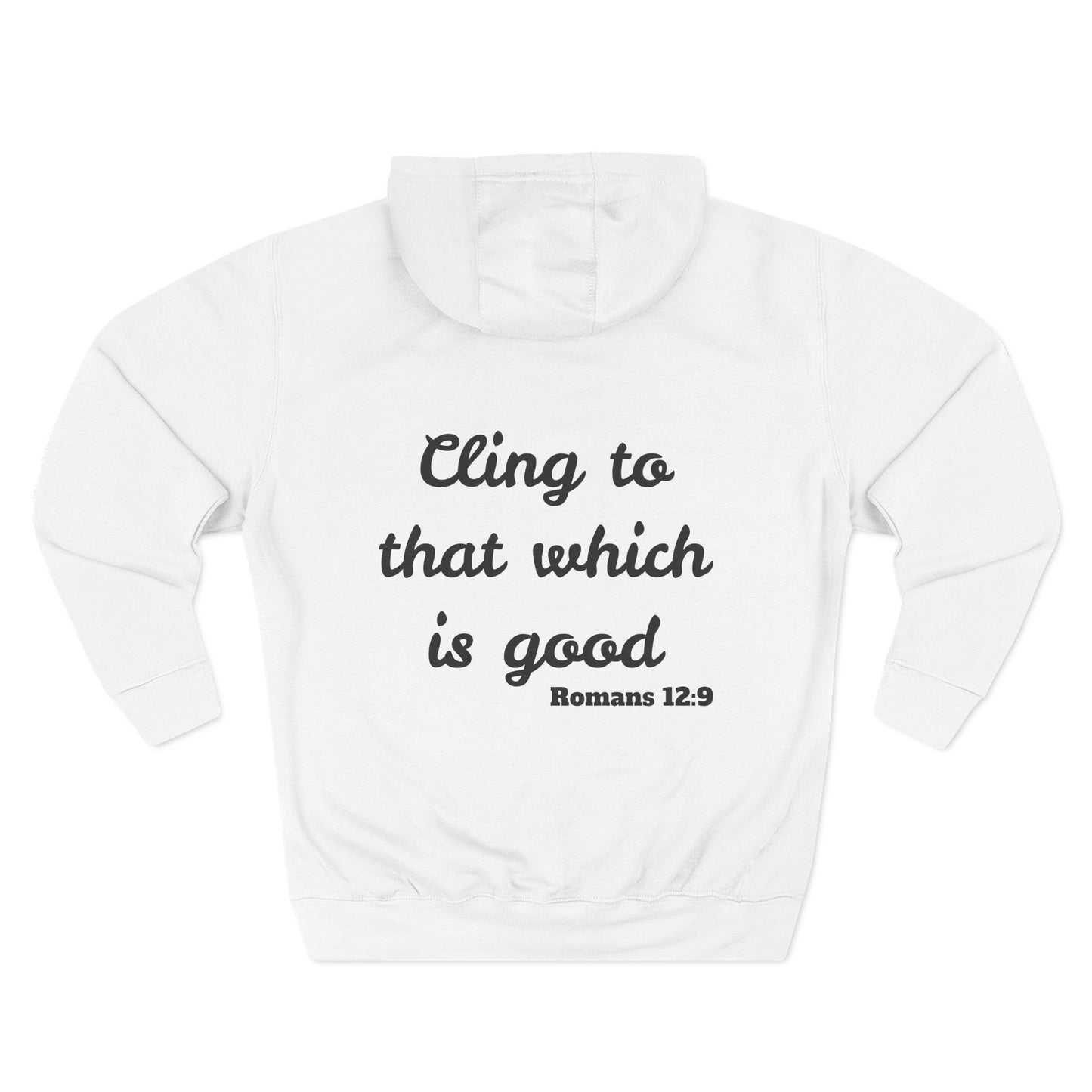 Fleece Hoodie - Cling to That Which is Good