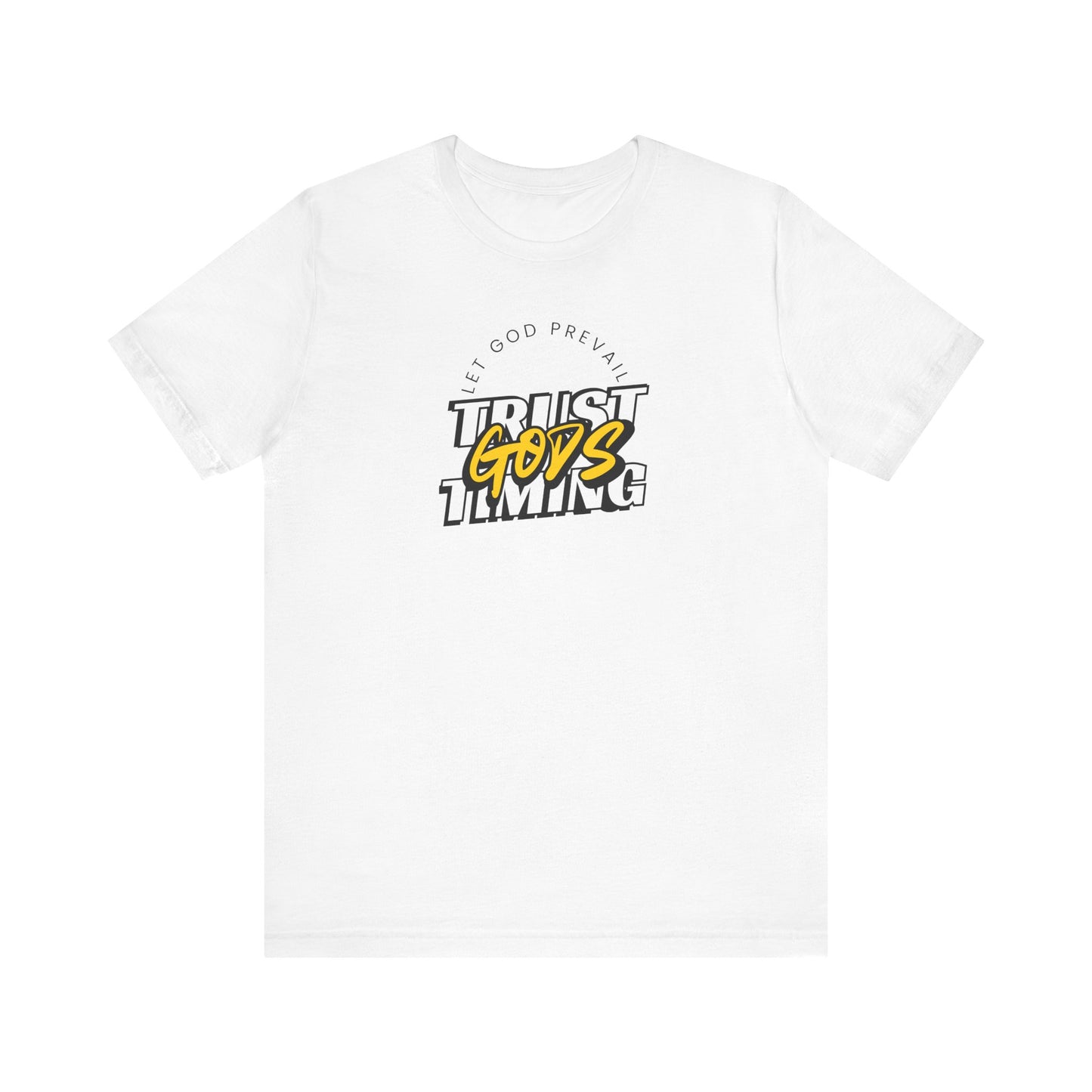 Christian Unisex Tee - Let God Prevail Trust God's Timing