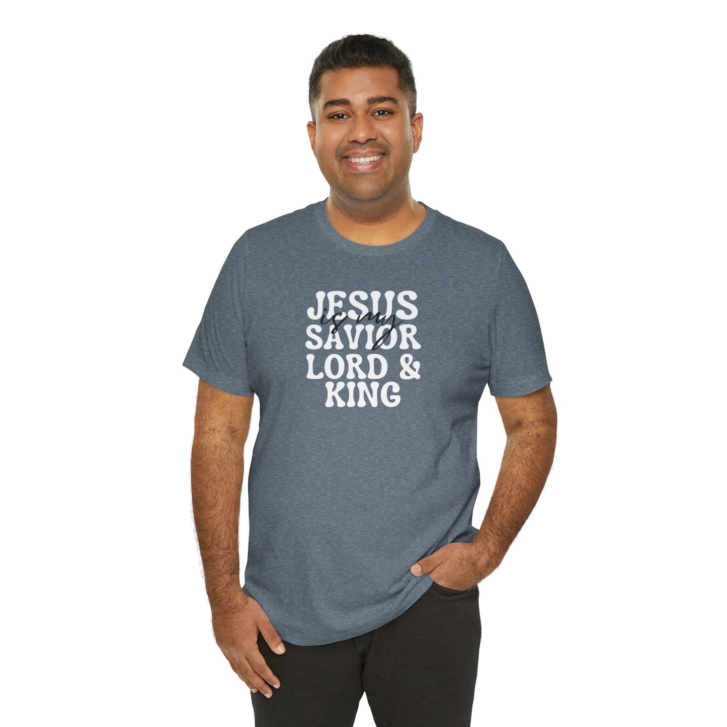 Christian T-Shirt - Jesus is my Savior Lord and King