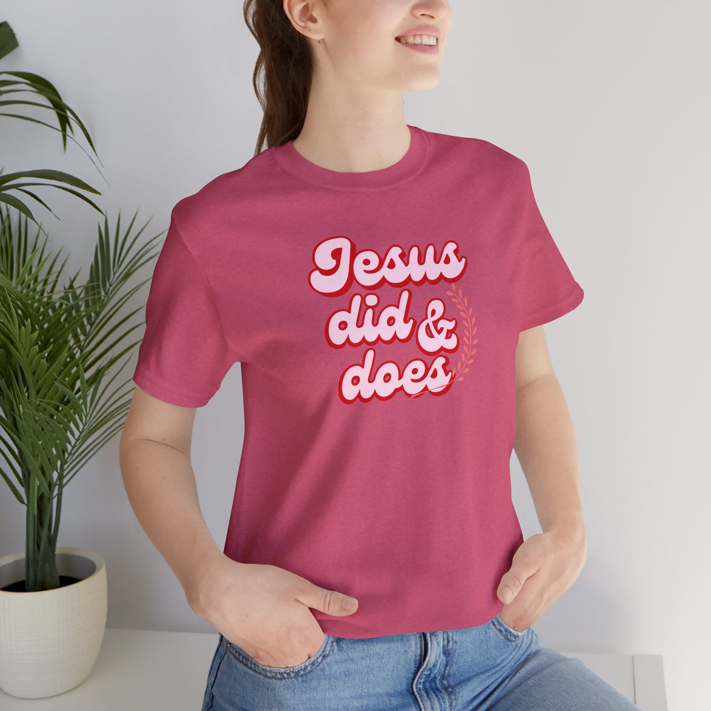 Christian Tee - Jesus did and does Unisex Jersey Short Sleeve