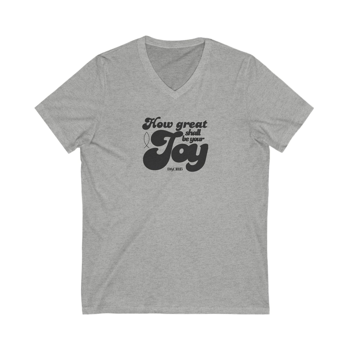V-Neck Tee How Great Shall Be Your Joy Inspirational Shirt