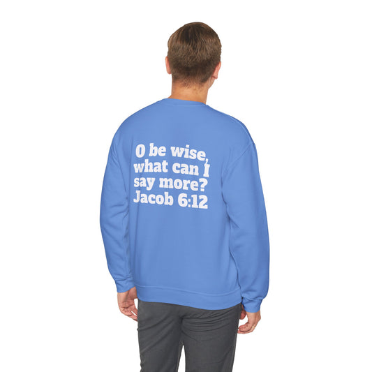 Crewneck Sweatshirt - 'O be wise'